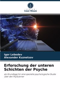 Erforschung der unteren Schichten der Psyche