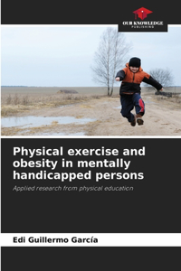 Physical exercise and obesity in mentally handicapped persons