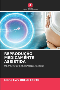 Reprodução Medicamente Assistida