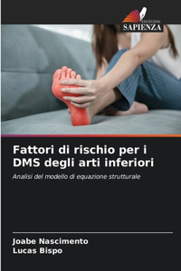 Fattori di rischio per i DMS degli arti inferiori