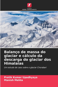 Balanço de massa do glaciar e cálculo da descarga do glaciar dos Himalaias