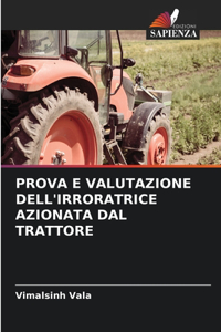 Prova E Valutazione Dell'irroratrice Azionata Dal Trattore