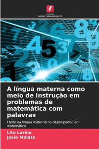 A língua materna como meio de instrução em problemas de matemática com palavras