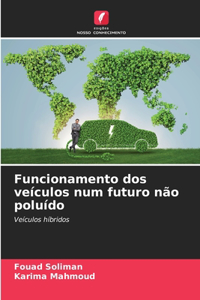 Funcionamento dos veículos num futuro não poluído