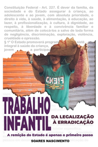 Trabalho Infantil - Da Legalização à Erradicação