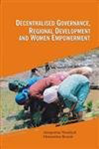 Decentralised Governance, Regional Development and Women Empowerment