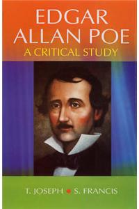 Edgar Allan Poe: A Critical Study