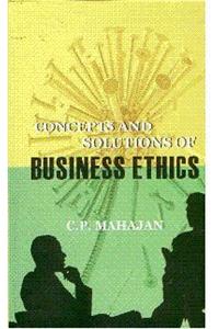 Concepts And Solutions Of Business Ethics
