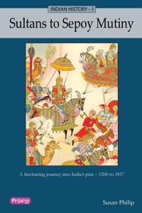 Indian History 1 - Sultans to Sepoy Mutiny