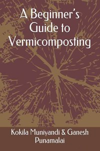 A Beginner's Guide to Vermicomposting
