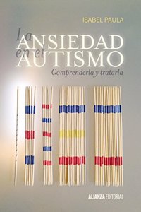 La ansiedad en el autismo: Comprenderla y tratarla