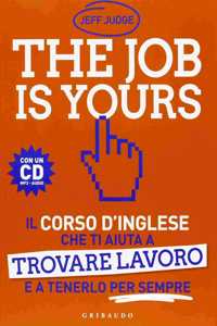 The job is yours + CD Corso d'inglese che ti aiuta a trovare lavoro