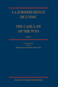La jurisprudence de l'OMC / The Case-Law of the WTO, 1998-2