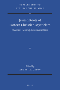 Jewish Roots of Eastern Christian Mysticism