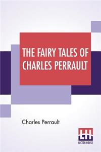 The Fairy Tales Of Charles Perrault