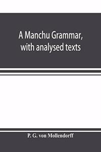 Manchu grammar, with analysed texts