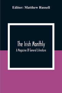 Irish Monthly; A Magazine Of General Literature