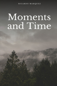 Moments and Time