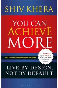 You Can Achieve More: Live by Design, Not by Default