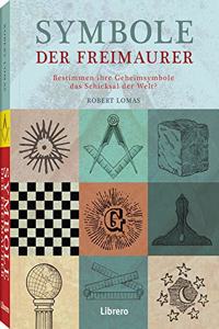 Symbole der Freimaurer: Symbole und ihre verborgene Bedeutung