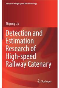 Detection and Estimation Research of High-Speed Railway Catenary