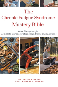 Chronic Fatigue Syndrome Mastery Bible