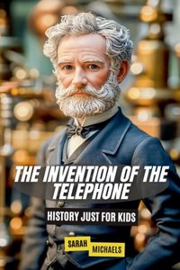 Invention of the Telephone For Kids