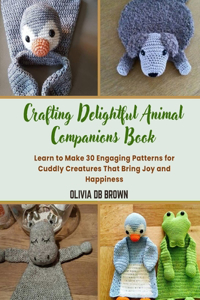 Crafting Delightful Animal Companions Book