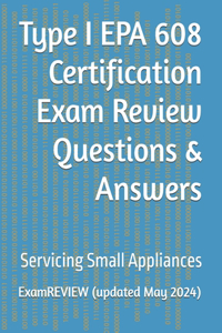 Type I EPA 608 Certification Exam Review Questions & Answers