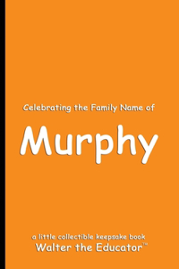 Celebrating the Family Name of Murphy