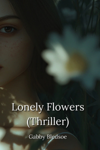 Lonely Flowers (Thriller)