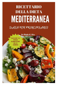 Ricettario della dieta mediterranea Dash per principianti