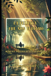 La Felicita' Che Non Vediamo