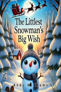 The Littlest Snowman's Big Wish