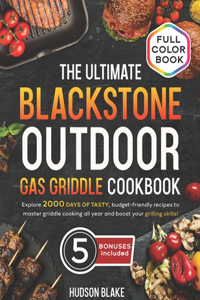 The Ultimate Blackstone Outdoor Gas Griddle Cookbook