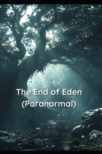 The End of Eden (Paranormal)