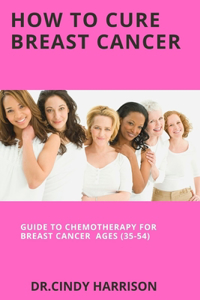 How To Cure Breast Cancer