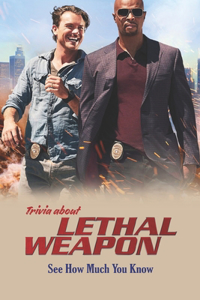 Trivia about Lethal Weapon