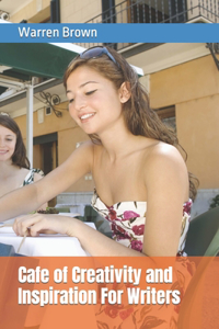 Cafe of Creativity and Inspiration For Writers