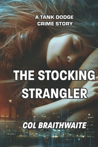 Stocking Strangler: A Tank Dodge Crime Story