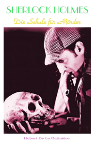 Sherlock Holmes Die Schule für Mörder