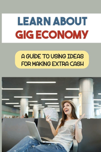 Learn About Gig Economy