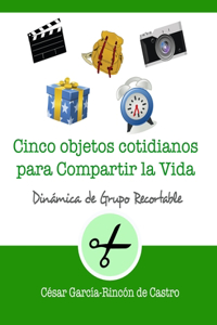 Cinco objetos cotidianos para compartir la vida