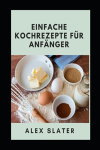 Einfache Kochrezepte fur Anfanger