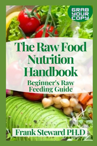 The Raw Food Nutrition Handbook