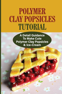 Polymer Clay Popsicles Tutorial