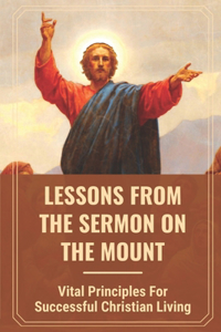 Lessons From The Sermon On The Mount