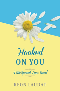 Hooked on You (Mistywood Lane Book 4)