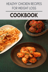 Healthy Chicken Recipes For Weight Loss Cookbook