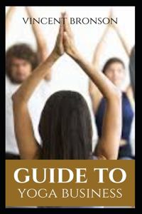 Guide to Yoga Business